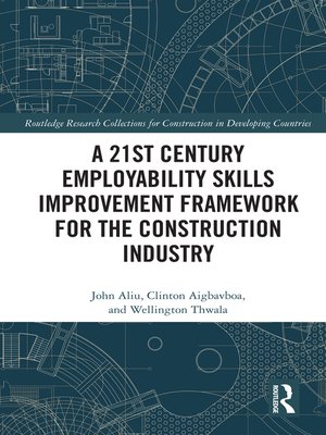cover image of A 21st Century Employability Skills Improvement Framework for the Construction Industry